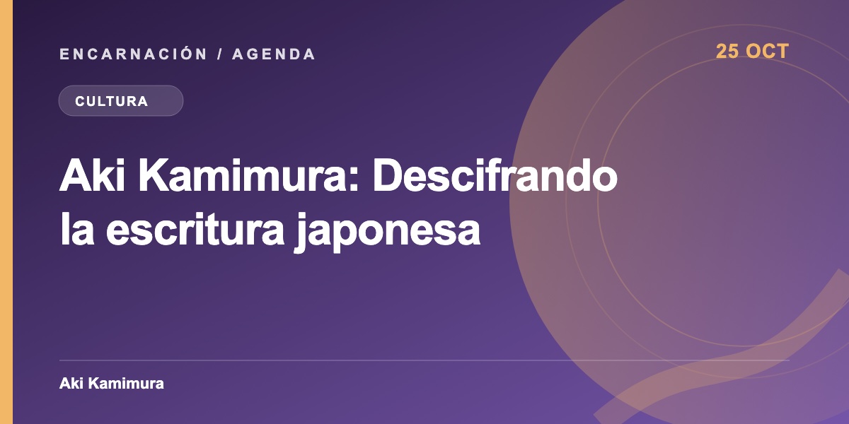 Aki Kamimura: Descifrando la escritura japonesa