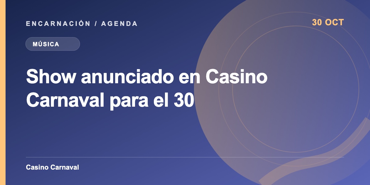 Show anunciado en Casino Carnaval para el 30