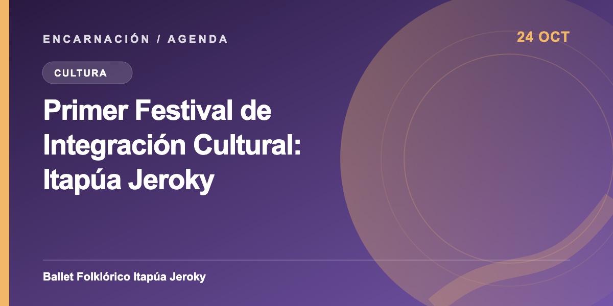 Primer Festival de Integración Cultural: Itapúa Jeroky