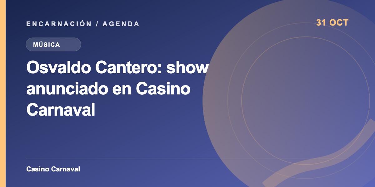 Osvaldo Cantero: show anunciado en Casino Carnaval