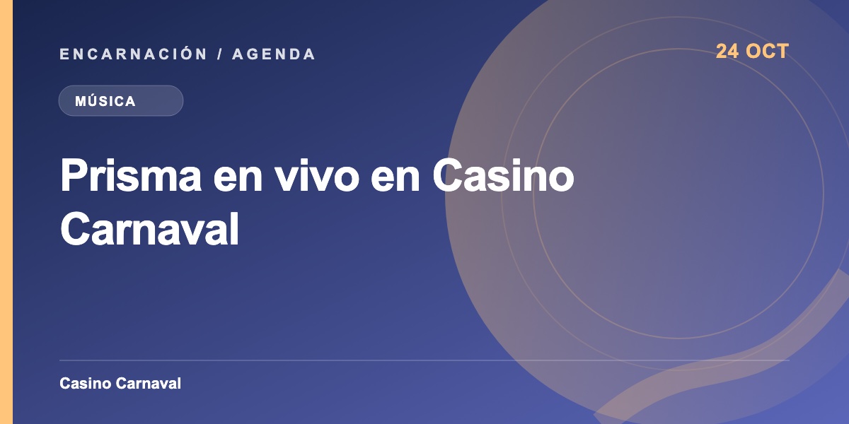Prisma en vivo en Casino Carnaval